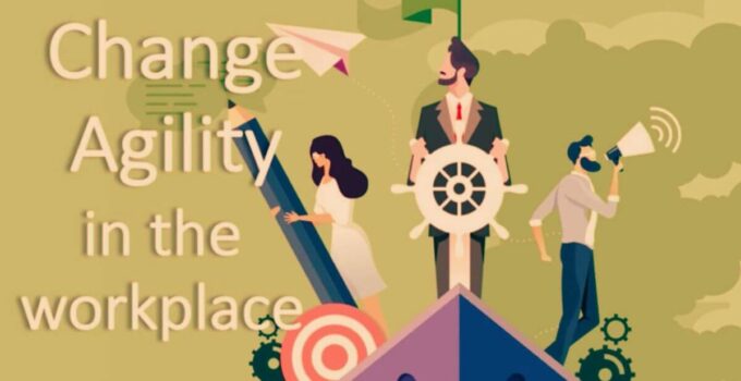Change Agility in the Workplace