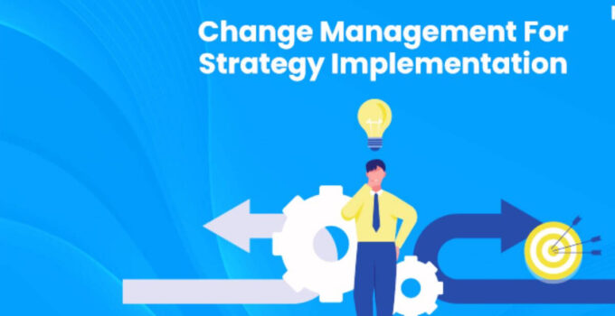 Change Management and Strategy Implementation