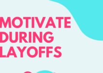 Motivating Employees During Layoffs