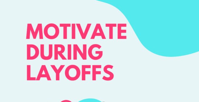 Motivating Employees During Layoffs