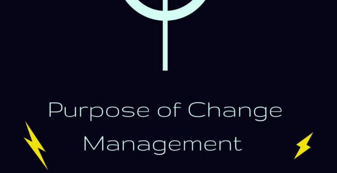 Purpose of Change Management