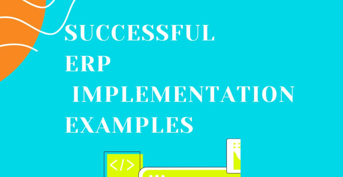 Top Successful ERP Implementation Examples - C Management